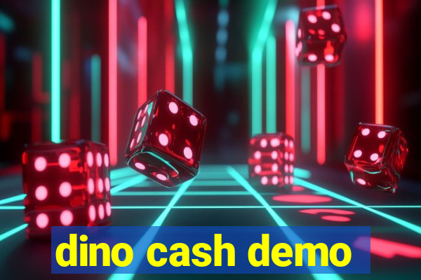 dino cash demo